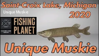 Fishing Planet Unique Muskie Guide 2020 - Saint-Croix Lake, Michigan