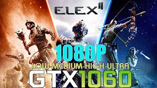 ELEX II | GTX 1060 | 1080p LOW To ULTRA Settings Performance Test