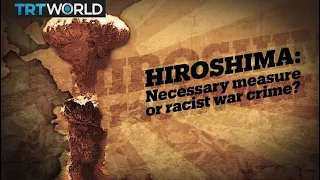 The bombing of Hiroshima: A necesary measure or a racist war crime?