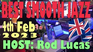 Best Smooth Jazz  - London: Host Rod Lucas (4th Feb 2023)