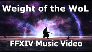 FFXIV - Weight of the WoL (Music Video)