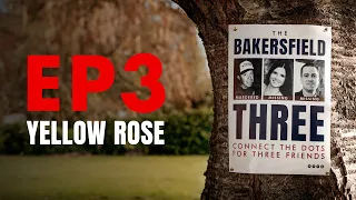 Yellow Rose - EPISODE 3 (The Bakersfield Three)