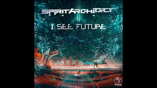 Spirit Architect - I See Future
