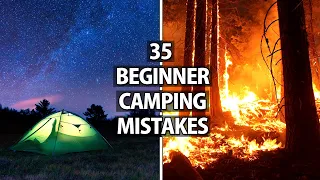 35 Beginner Camping Mistakes!