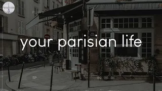 A playlist of songs for your parisian life - French chill music