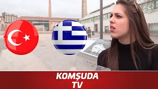 Interview: What Greeks think about Turkish people - Komşuda Tv