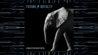 Future Royalty - Going For Greatness (Official Video)