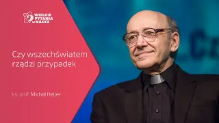 ks. prof. Michał Heller - „Czy wszechświatem rządzi przypadek?”