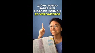 ¿Cómo puedo saber si el Libro de Mormón es verdadero?