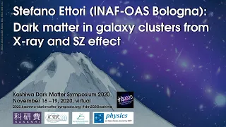 Stefano Ettori: Dark matter in galaxy clusters from X-ray and SZ effect (Kashiwa 2020)