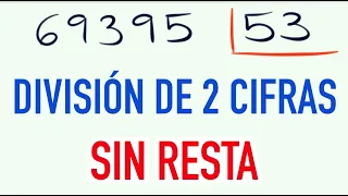 Cómo hacer una DIVISIÓN de 2 CIFRAS SIN RESTA 69395 entre 53