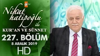 Nihat Hatipoğlu ile Kur'an ve Sünnet - 8 Aralık 2019