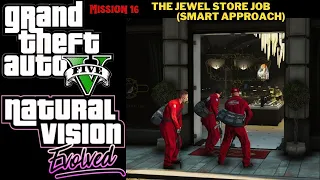 Grand Theft Auto 5 Natural Vision Evolved Part 16 The Jewel Store Job Smart Approach