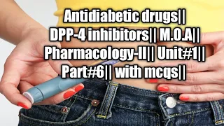 Antidiabetic drugs||DPP-4 inhibitors|| M.O.A||Pharmacology-II|| Unit#1||Part#6|| with mcqs||