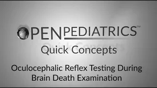 "Oculocephalic Reflex Testing During Brain Death Examination" by David Urion for OPENPediatrics