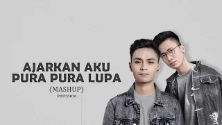 Pura Pura Lupa X Ajarkan Aku - Mashup