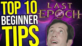 Last Epoch - Top 10 MUST KNOW Beginner Tips!