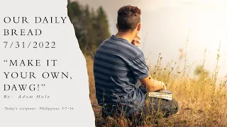 “Make It Your Own, Dawg!” | Our Daily Bread Devotional Reading | 7/31/2022