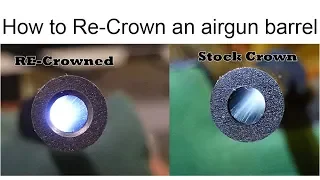 How to RE-crown an Airgun barrel