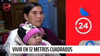 Reportajes 24: Vivir en 12 metros cuadrados | 24 Horas TVN Chile