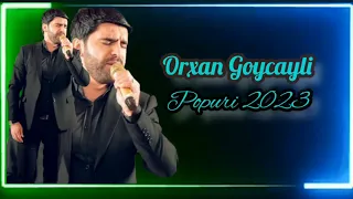 Orxan Goycayli - Popuri 2023 (Gulum Gulum)