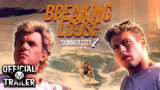 BREAKING LOOSE: SUMMER CITY II (1988) | Official Trailer #3 | 4K