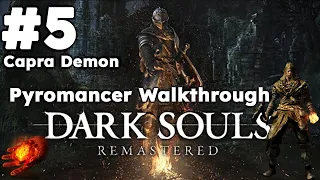Dark Souls Remastered ~ Pyromancer Walkthrough #5 Capra Demon