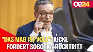 "Das Maß ist voll": Kickl fordert Sobotka-Rücktritt