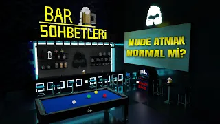 Bar Sohbetleri: Nude Atmak Normal Mi?