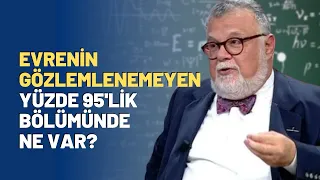 Evrenin Gözlemlenemeyen Yüzde 95'lik Bölümünde Ne Var?