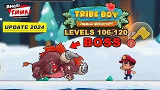 Tribe Boy - Levels 106-120 + Three BOSSes (update 2024)