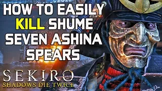 SEKIRO BOSS GUIDES - How To Easily Kill Seven Ashina Spears Shume!