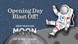 Destination Moon: Opening Day Blastoff!