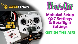 Mobula 6 Setup | QX7 & Betaflight | Start To Finish | All Switches Too