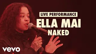 Ella Mai - Naked (Vevo LIFT Live Sessions)