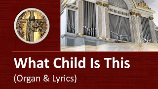 What Child Is This (organ & lyrics)