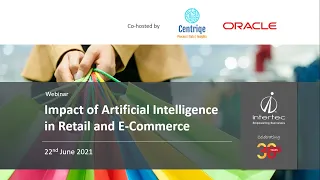 Webinar Recording- Impact of AI on Retail & E-Commerce hosted by Intertec Systems, Centriqe & Oracle
