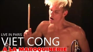 VIET CONG LIVE IN PARIS A LA MAROQUINERIE LE 22 MAI 2015