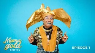 Mama Gold Empire | Episode 1 | Starring Iyabo Ojo, Quadri Kehinde