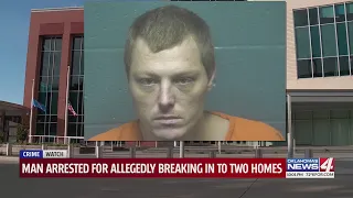 Man arrested for allegedly breaking in to two homes