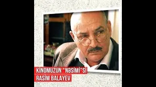 Rasim Balayev: həbsxana, əsəb dispanserindən "Nəsimi" roluna...