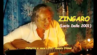 ZINGARO (Lucio Dalla 2001) LIVE chitarra e voce