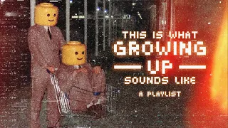 growing up sucks 📆【teenage angst playlist】