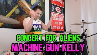 Concert for Aliens - Machine Gun Kelly - Drum Cover