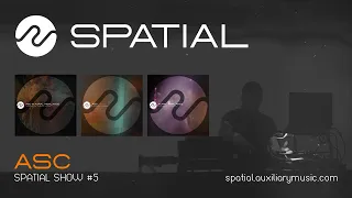 ASC - Spatial Show #5 (2nd December 2022)