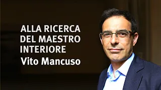 Vito Mancuso | Alla Ricerca del Maestro Interiore (2021)