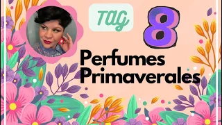 🌸TAG 8 PERFUMES PRIMAVERALES🌸 | Las Cosas de Tamarita