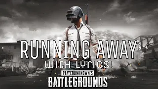 PUBG Mobile 2.0 Theme Song: RUNNING AWAY(Full) with Lyrics!