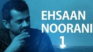 Ehsaan Noorani II On How His Musical Journey Started II Part 1