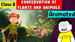 Conservation of Plants and Animals Full Chapter Class 8 Science | NCERT Science Class 8 Chapter 5